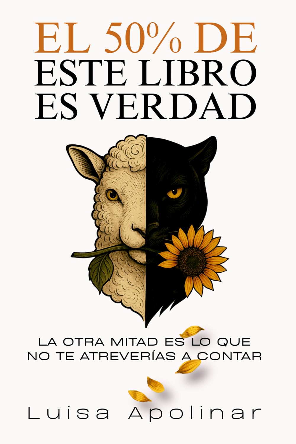 El 50% de este libro es verdad: La otra mitad es la que no te atreverías a contar