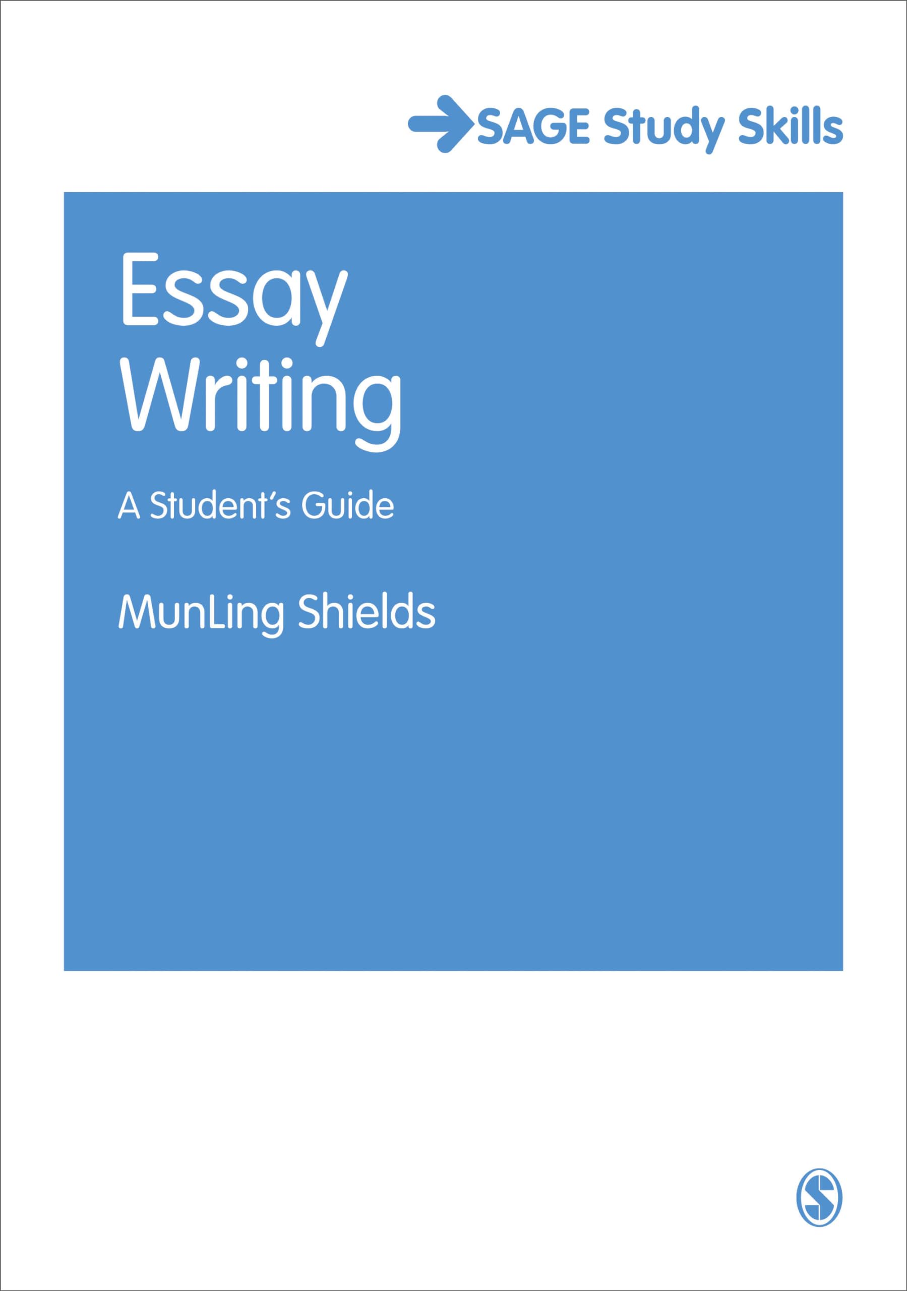 Essay Writing: A Student's Guide (Sage Study Skills Series),Munl