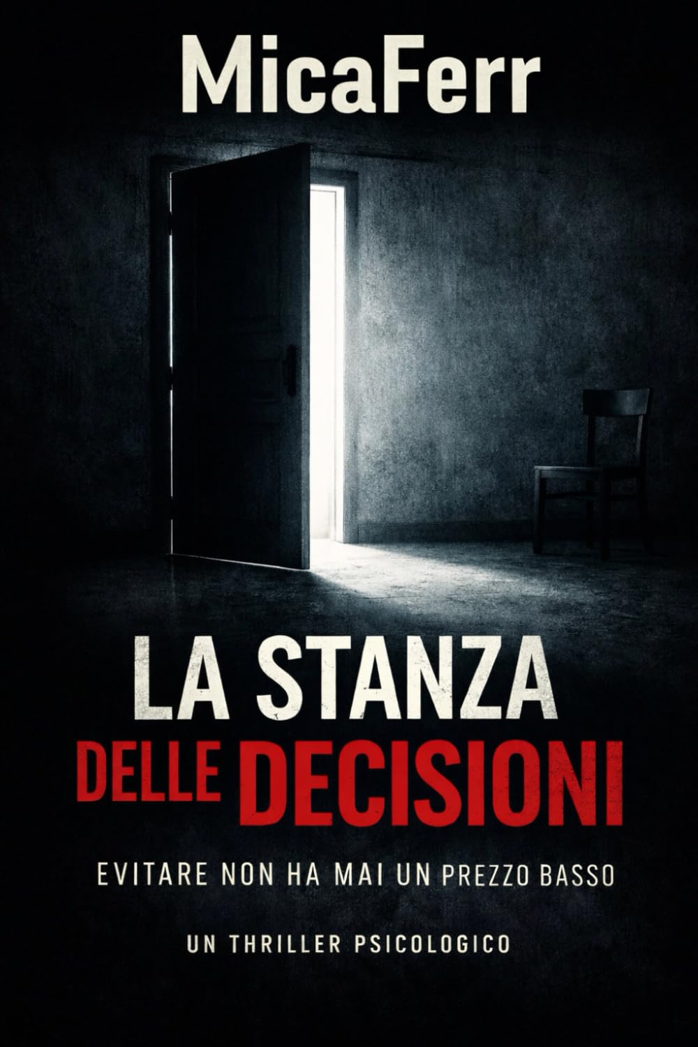 LA STANZA DELLE DECISIONI: Evitare non ha mai un prezzo basso