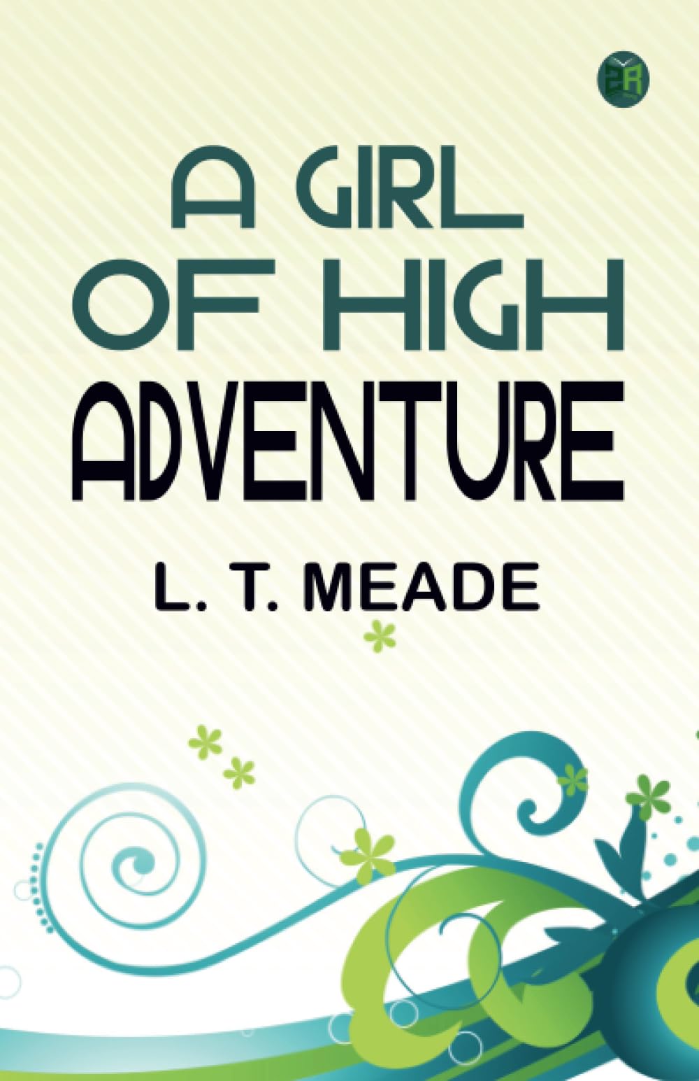 A GIRL OF HIGH ADVENTURE