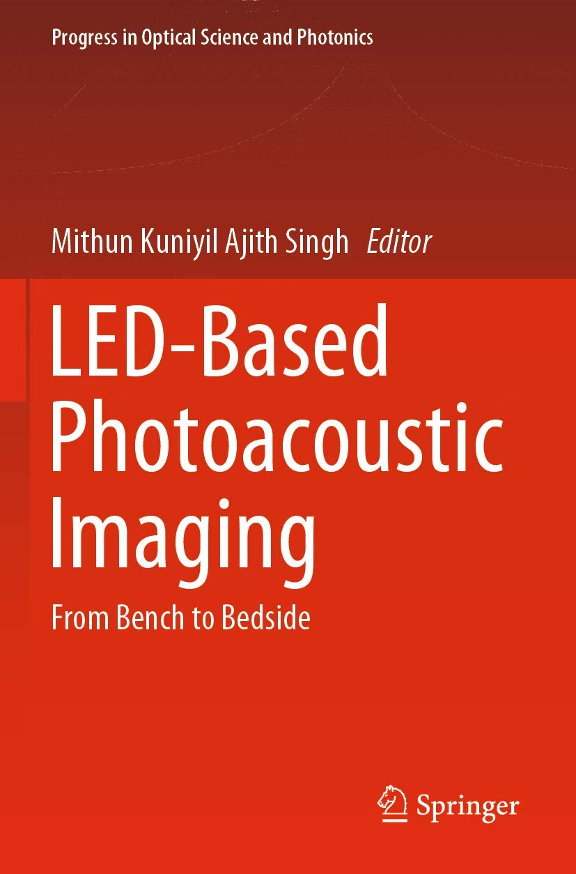 LED-Based Photoacoustic Imaging: From Bench to Bedside: 7 (Progress in Optical Science and Photonics)