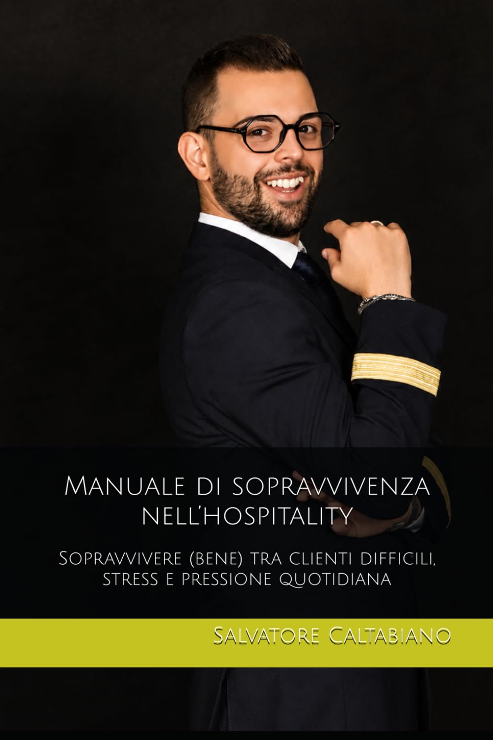 Manuale di sopravvivenza nell’hospitality: Sopravvivere (bene) tra clienti difficili, stress e pressione quotidiana