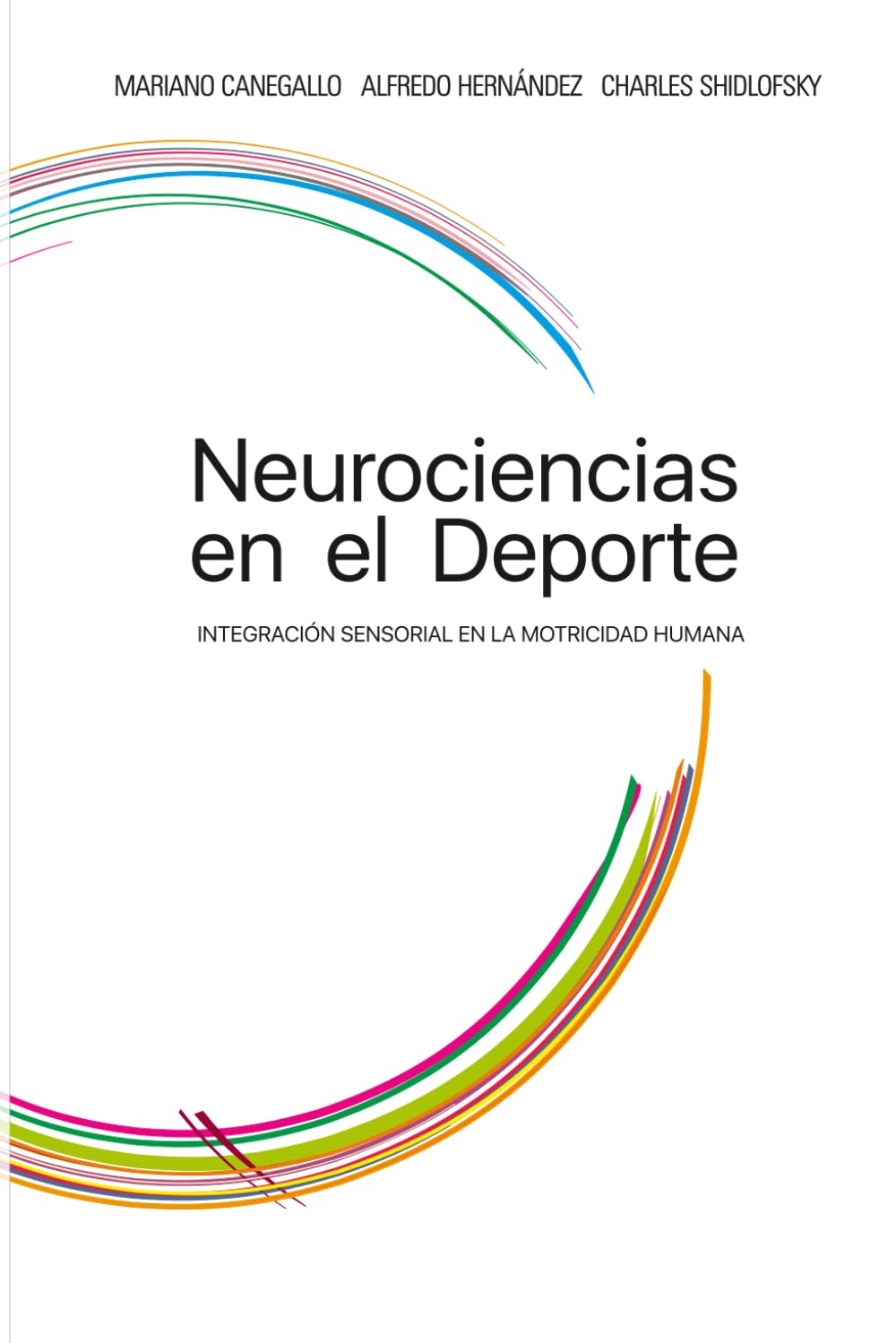 Neurociencias en el Deporte: INTEGRACIÓN SENSORIAL EN LA MOTRICIDAD HUMANA