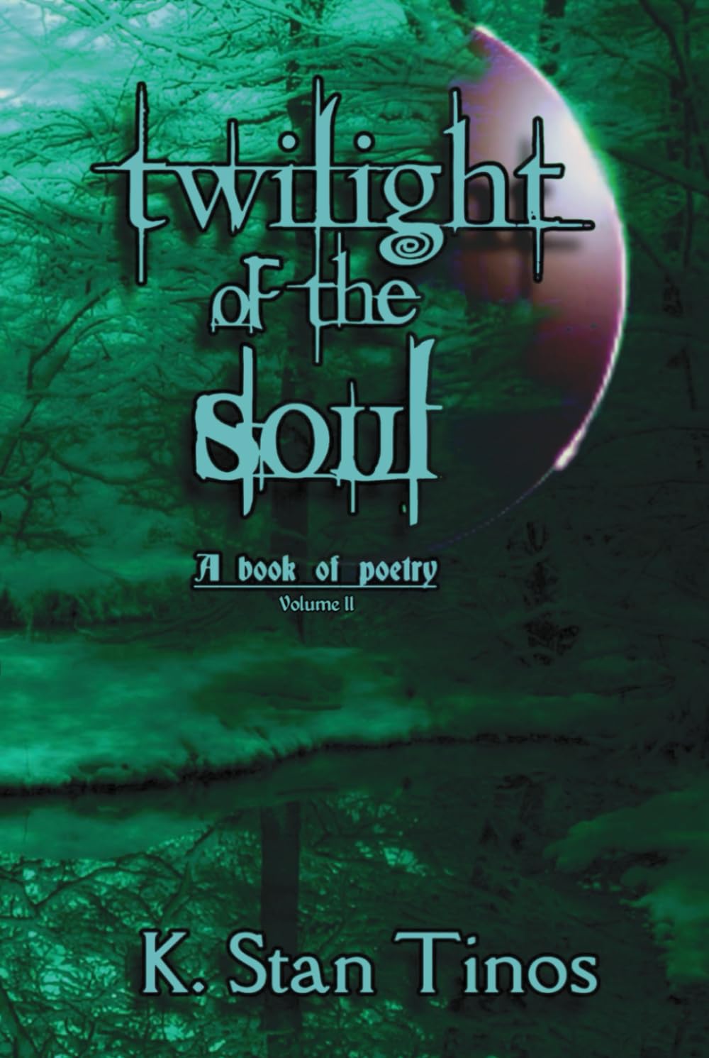 Twilight of the Soul: Volume II: A book of poetry