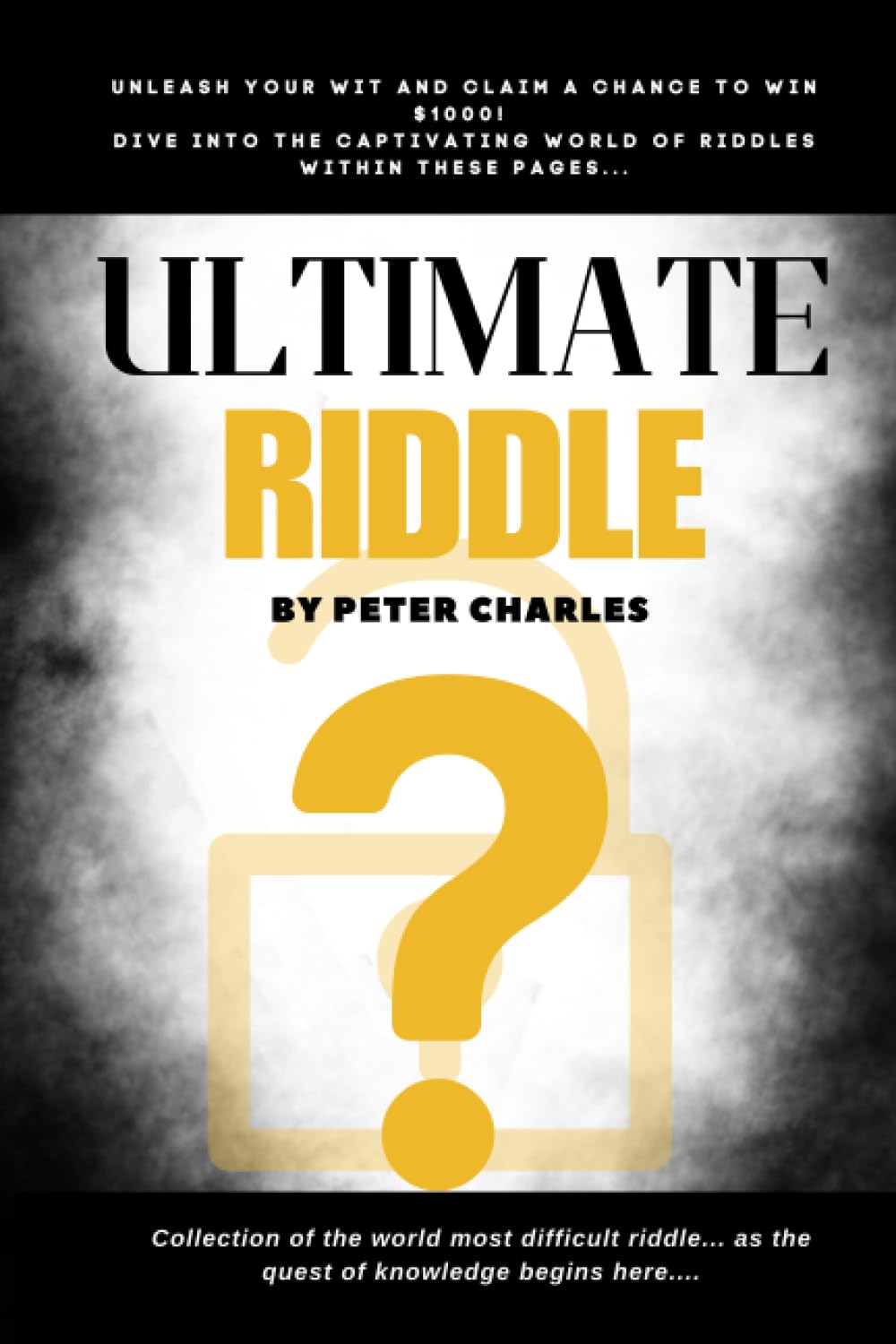 ULTIMATE RIDDLE: Collection of the world most difficult riddle