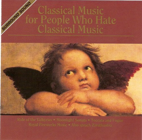 Classical Music for People Who Hate Classical Music [Audio CD]