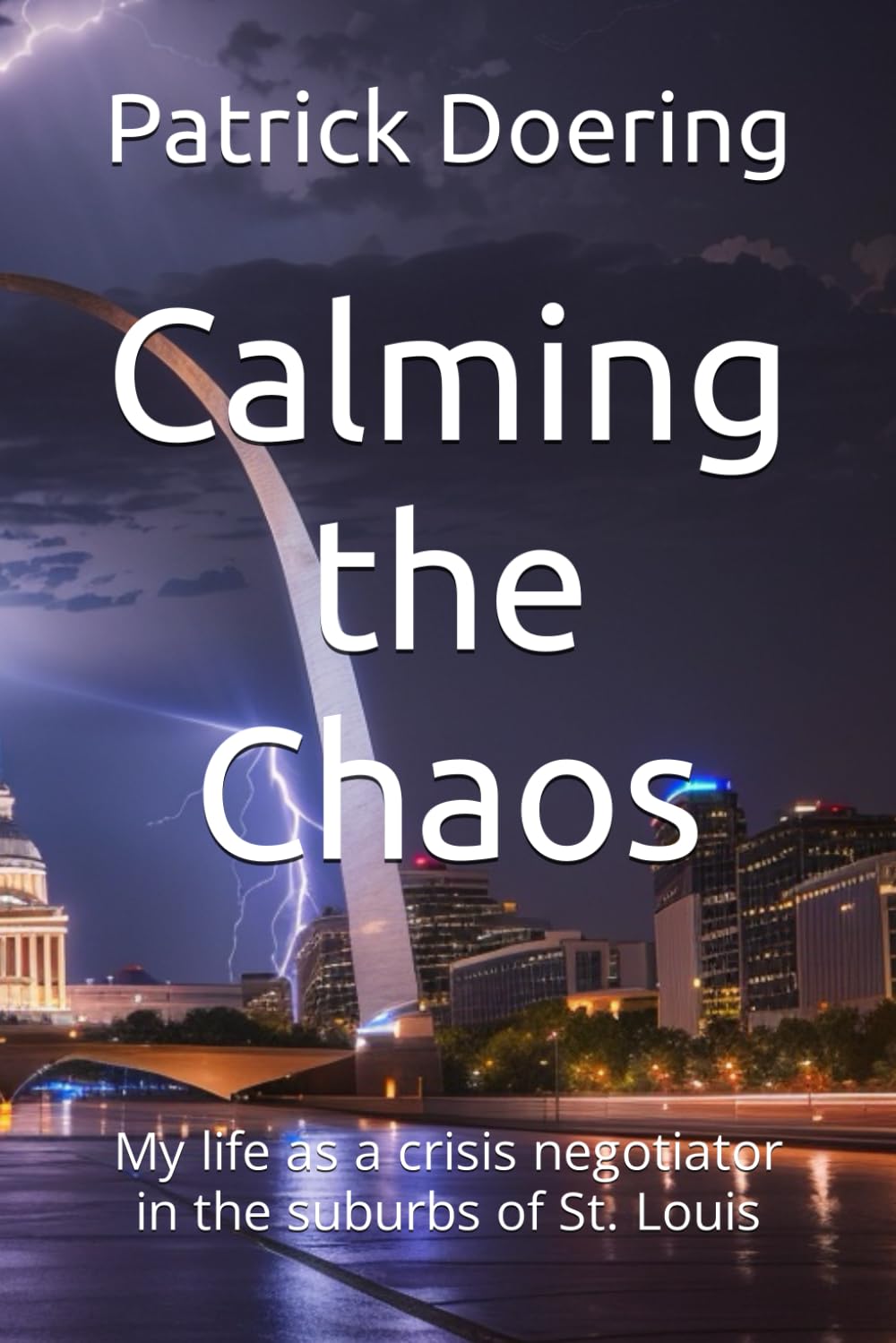 Calming the Chaos: My life as a crisis negotiator in the suburbs of St. Louis