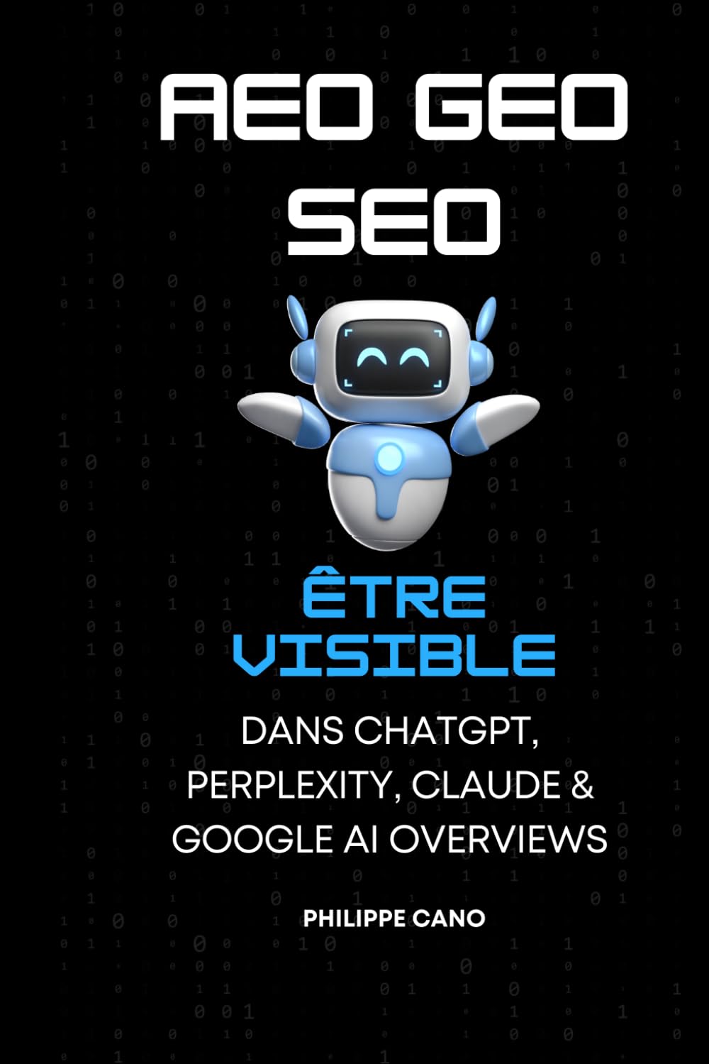 AEO, GEO & SEO: Comment être visible dans ChatGPT, Perplexity, Claude et Google AI Overviews