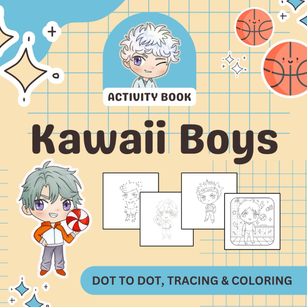 Kawaii Boys Activity Book: Fun Adventures and Cute Characters | Enjoy Dot to Dot, Tracing and Coloring