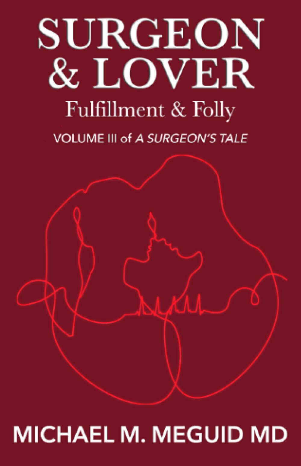 Surgeon & Lover: Fulfillment & Folly: 3 (A Surgeon's Tale)
