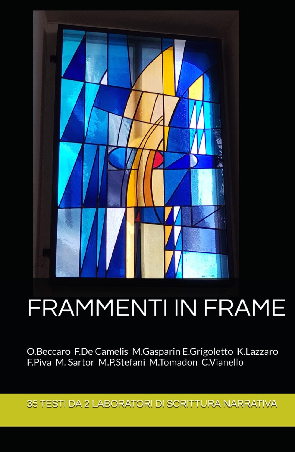 FRAMMENTI IN FRAME: 35 racconti brevi da 2 laboratori di scrittura narrativa (FANTASTICA)