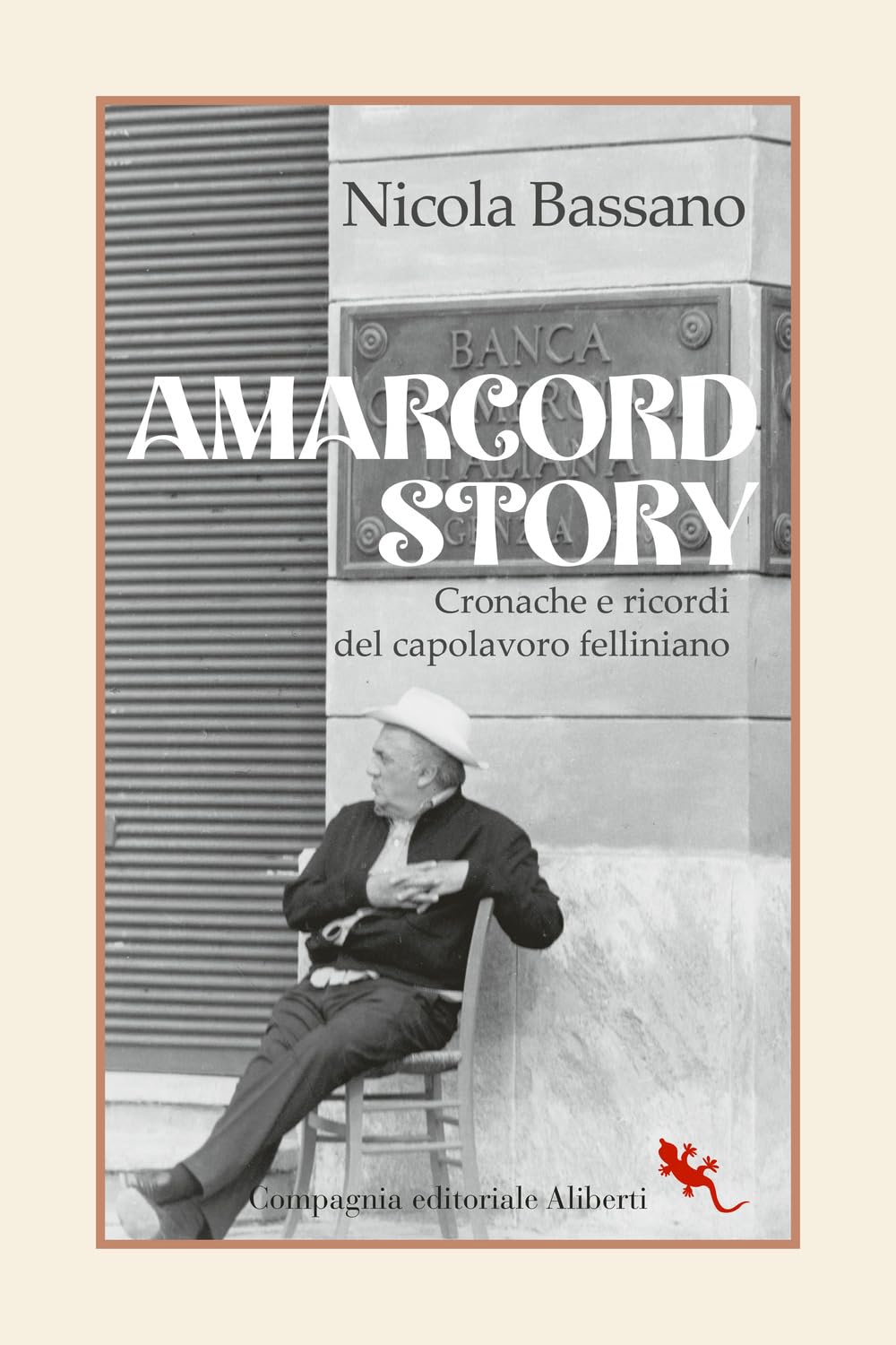 Amarcord Story. Cronache E Ricordi Del Capolavoro Felliniano - 4