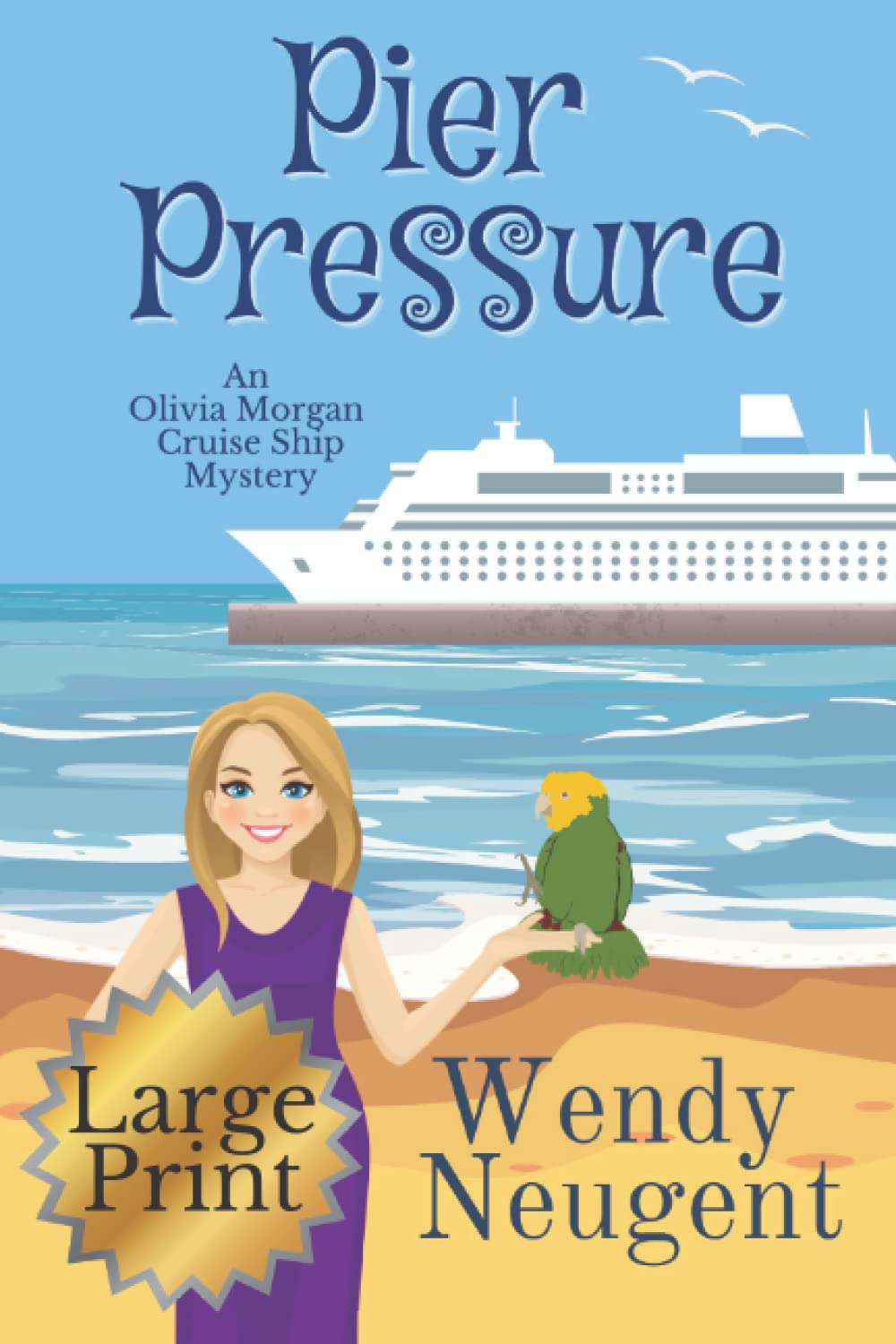 Pier Pressure (Large Print Edition): An Olivia Morgan Cruise Ship Mystery (An Olivia Morgan Cruise Ship Mystery (Large Print Editions))
