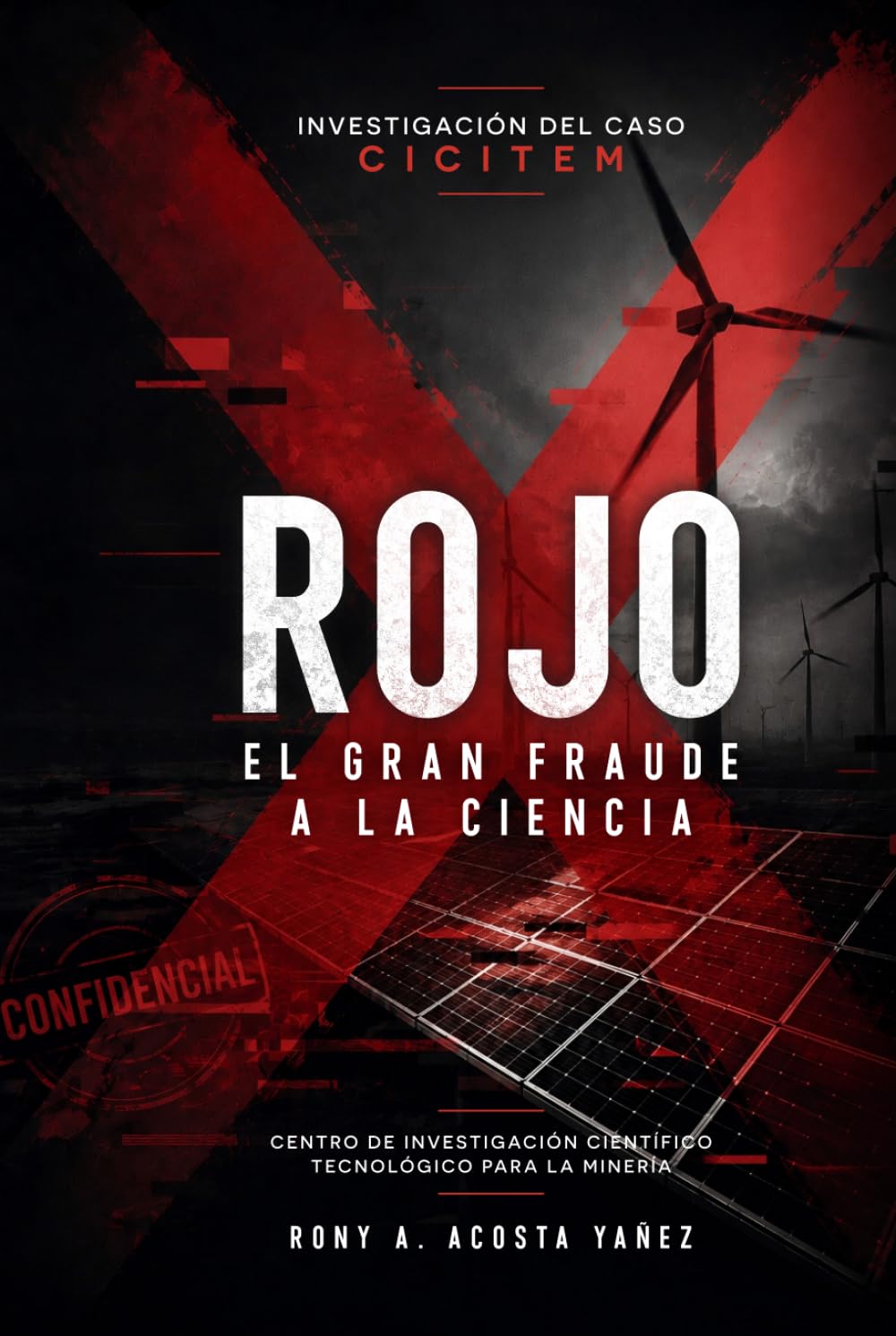ROJO. EL GRAN FRAUDE A LA CIENCIA: Investigación del Caso CICITEM