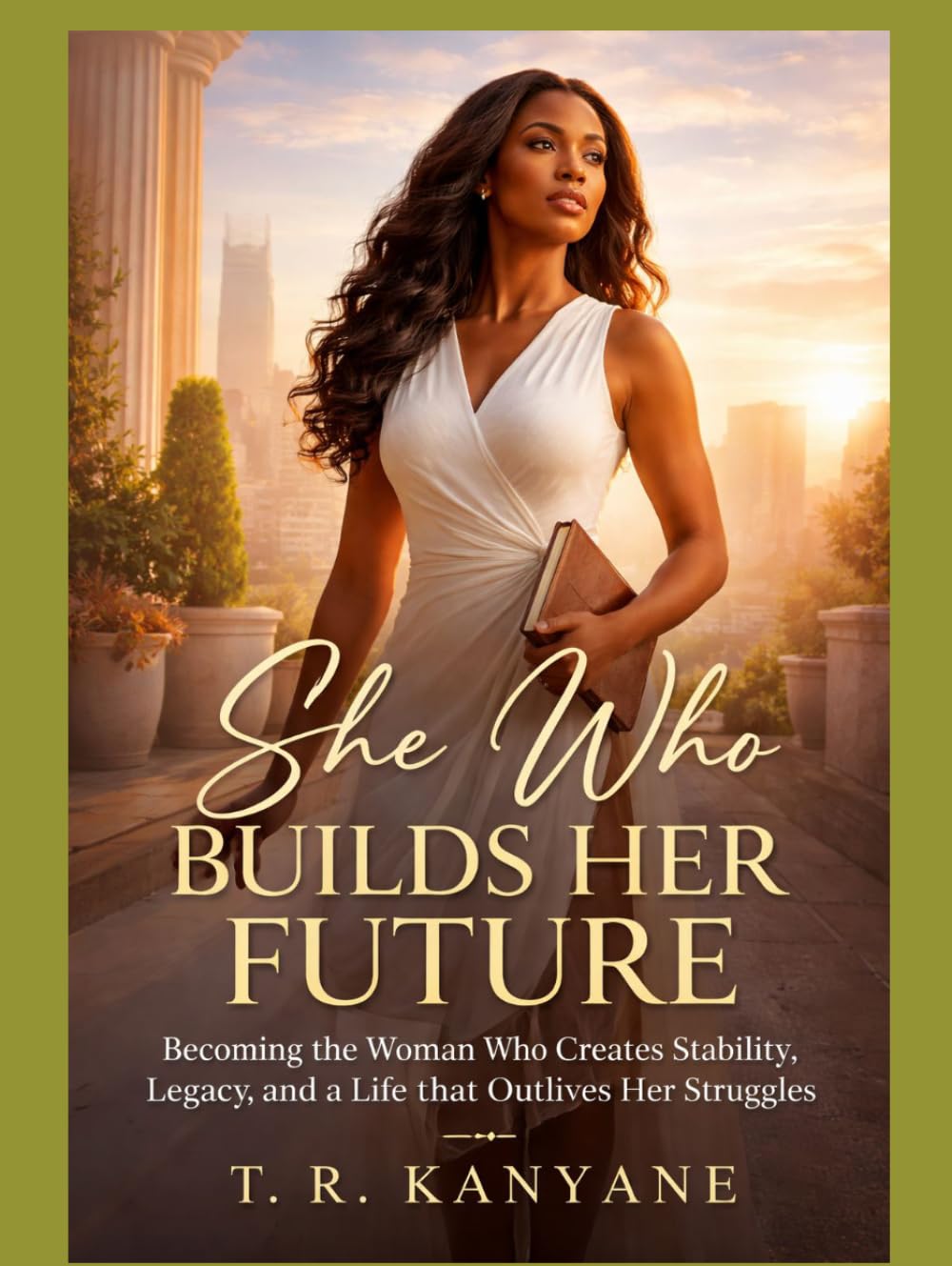 She Who Builds Her Future: Becoming the Woman Who Creates Stability, Legacy, and a Life That Outlives Her Struggles (The She Who Series)