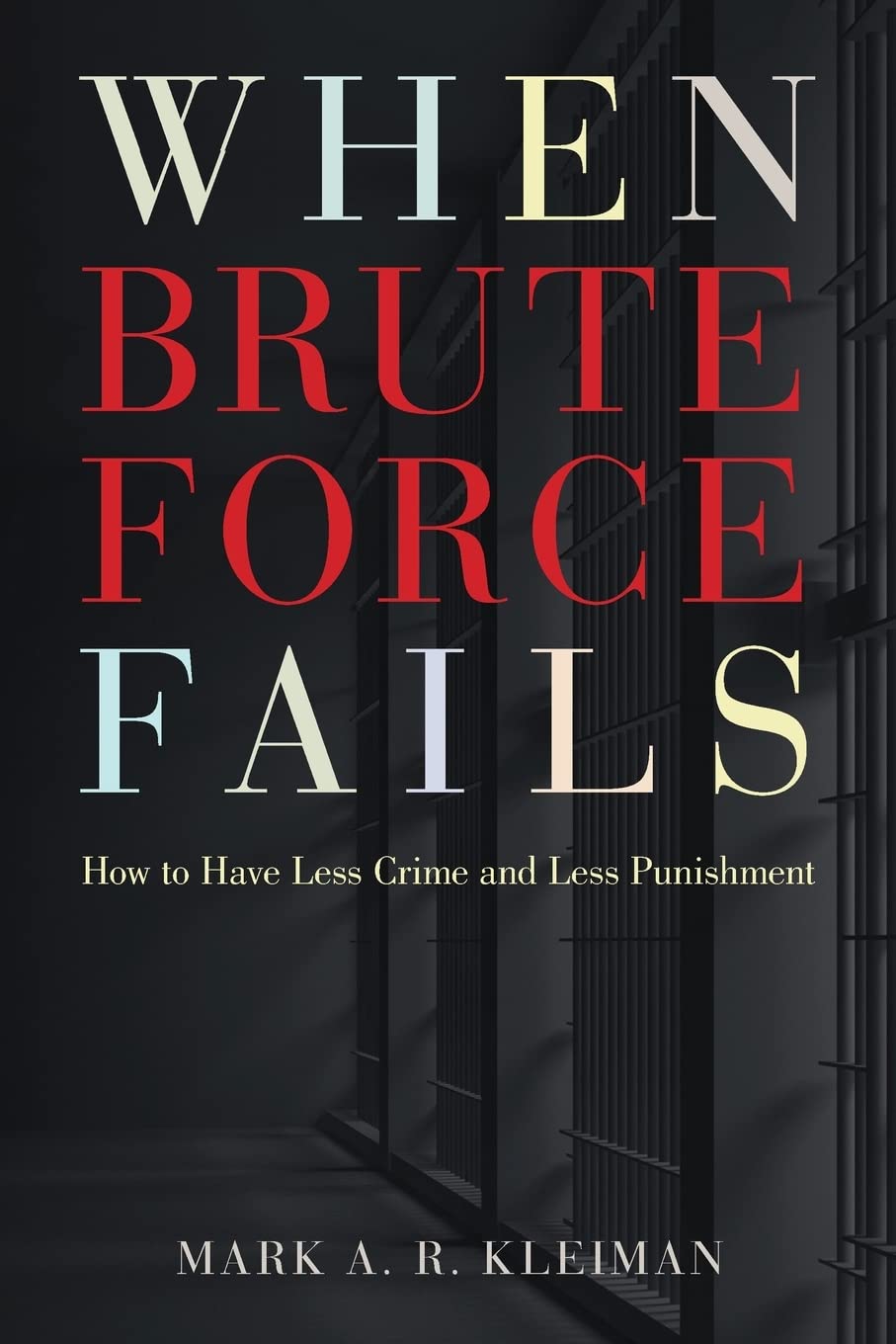 When Brute Force Fails: How to Have Less Crime and Less Punishment cover