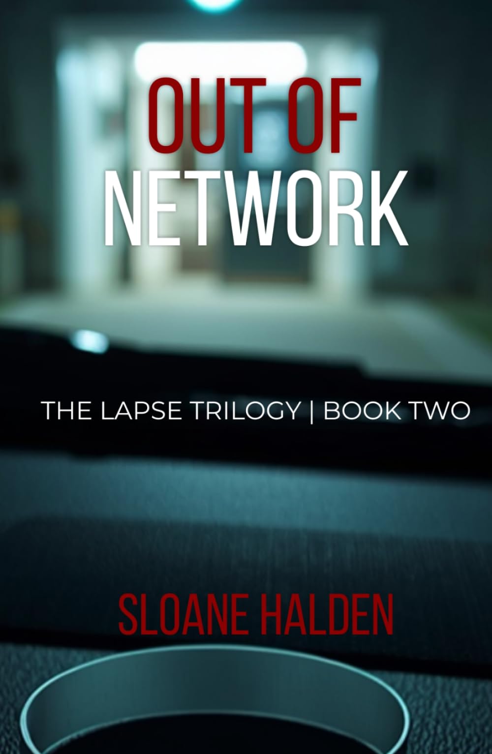 OUT OF NETWORK: The Lapse Trilogy Book 2