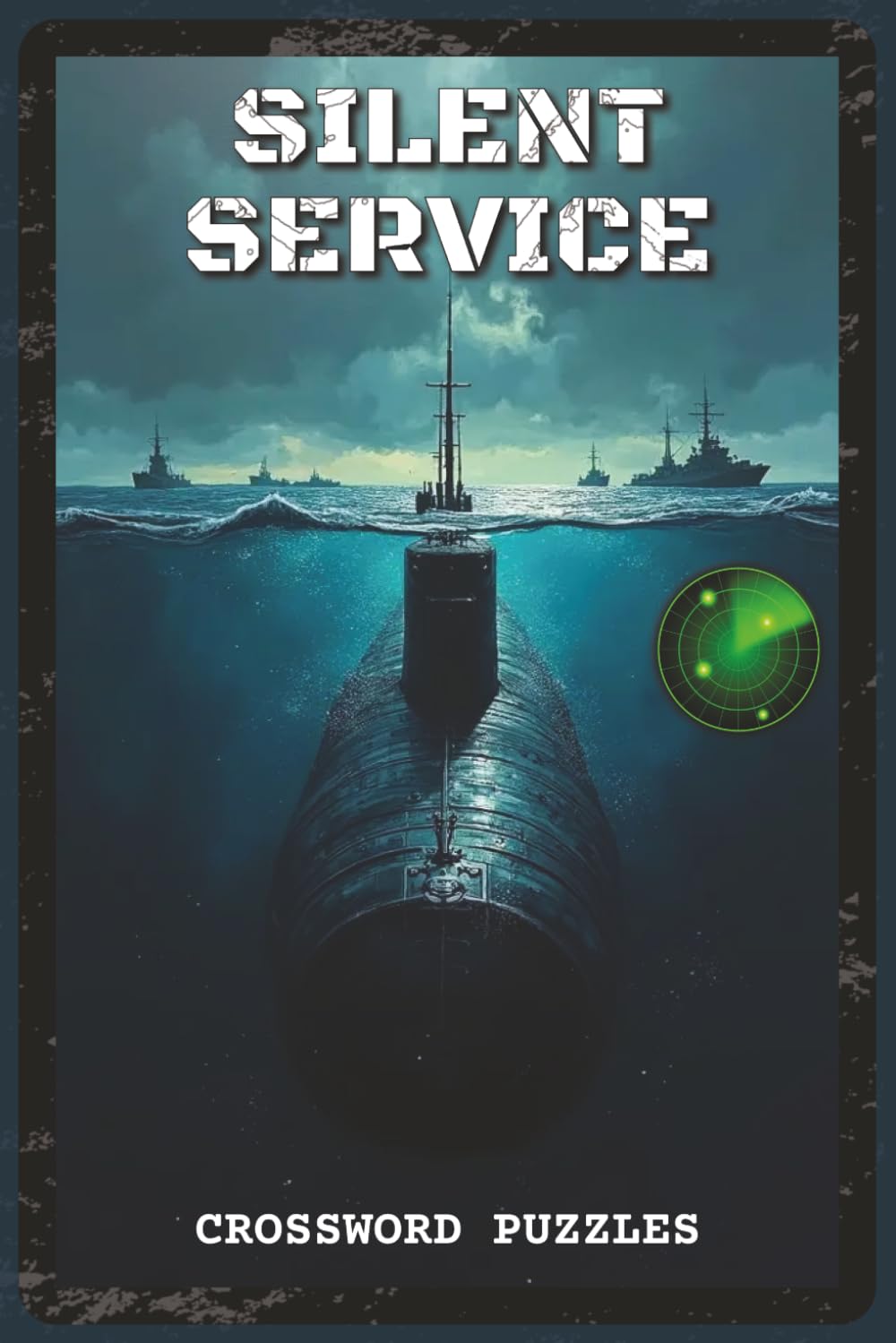 Silent Service Crossword Puzzles: Crossword Puzzles with Easy to Read about Submarine Technology, Naval History, and Underwater Warfare | 6x9 inches, ... — Gift for Navy Veterans, Military Historians