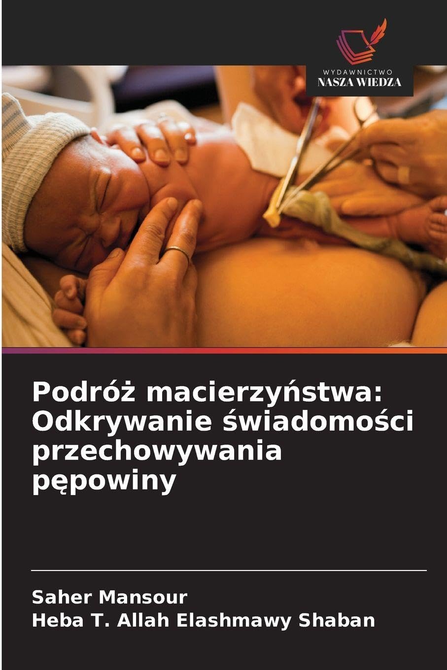 Podróż macierzyństwa: Odkrywanie świadomości przechowywania pępowiny