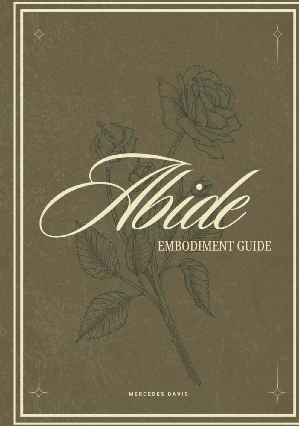 Abiding: A Guided Journal for Stillness, Presence, and Walking with the Creator