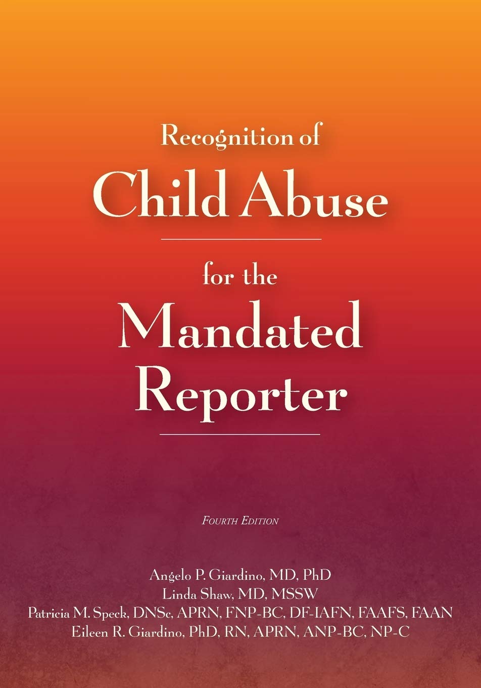 Recognition of Child Abuse for the Mandated Reporter