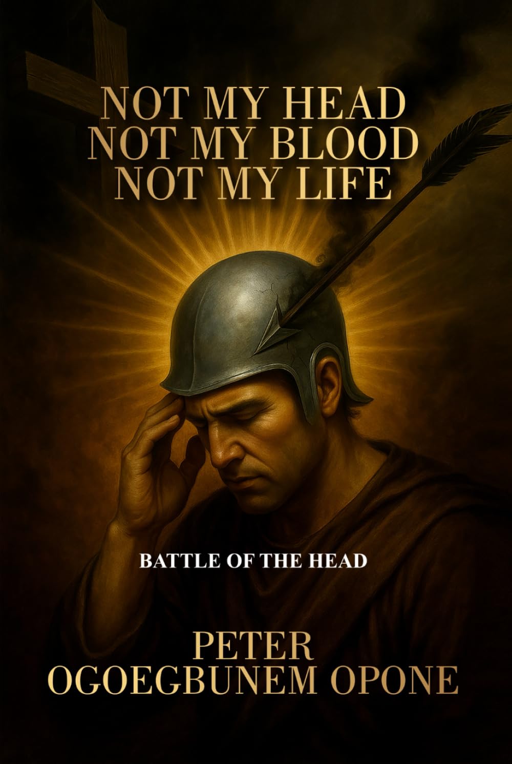NOT MY HEAD, NOT MY BLOOD, NOT MY LIFE: (CHRISTIAN SPIRITUAL WARFARE ENCYCLOPEDIA