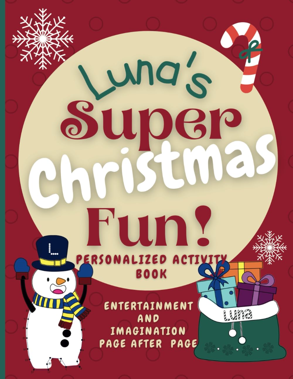 Luna's Super Christmas Fun: Delightful fun in an enchanted Christmas world through a personalized coloring and activity book for Luna ages 4 - 6 (Luna's Boundless World of Personalised Books)