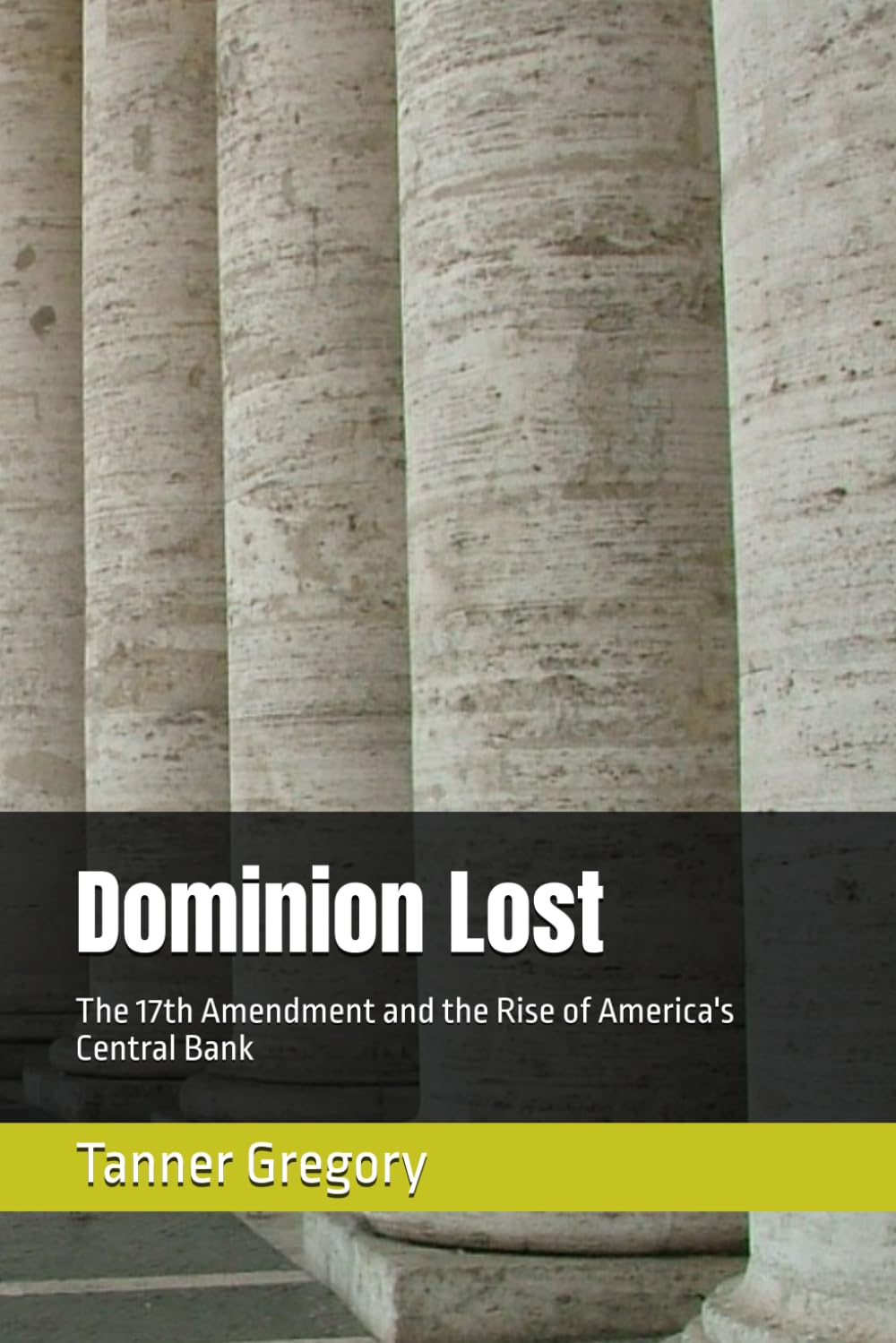 Dominion Lost: The 17th Amendment and the Rise of America's Central Bank