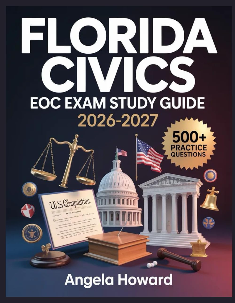 Florida Civics EOC Exam Study Guide 2026-2027: Comprehensive Content Review, Practice Test Bank, Answer Keys, and Detailed Explanations