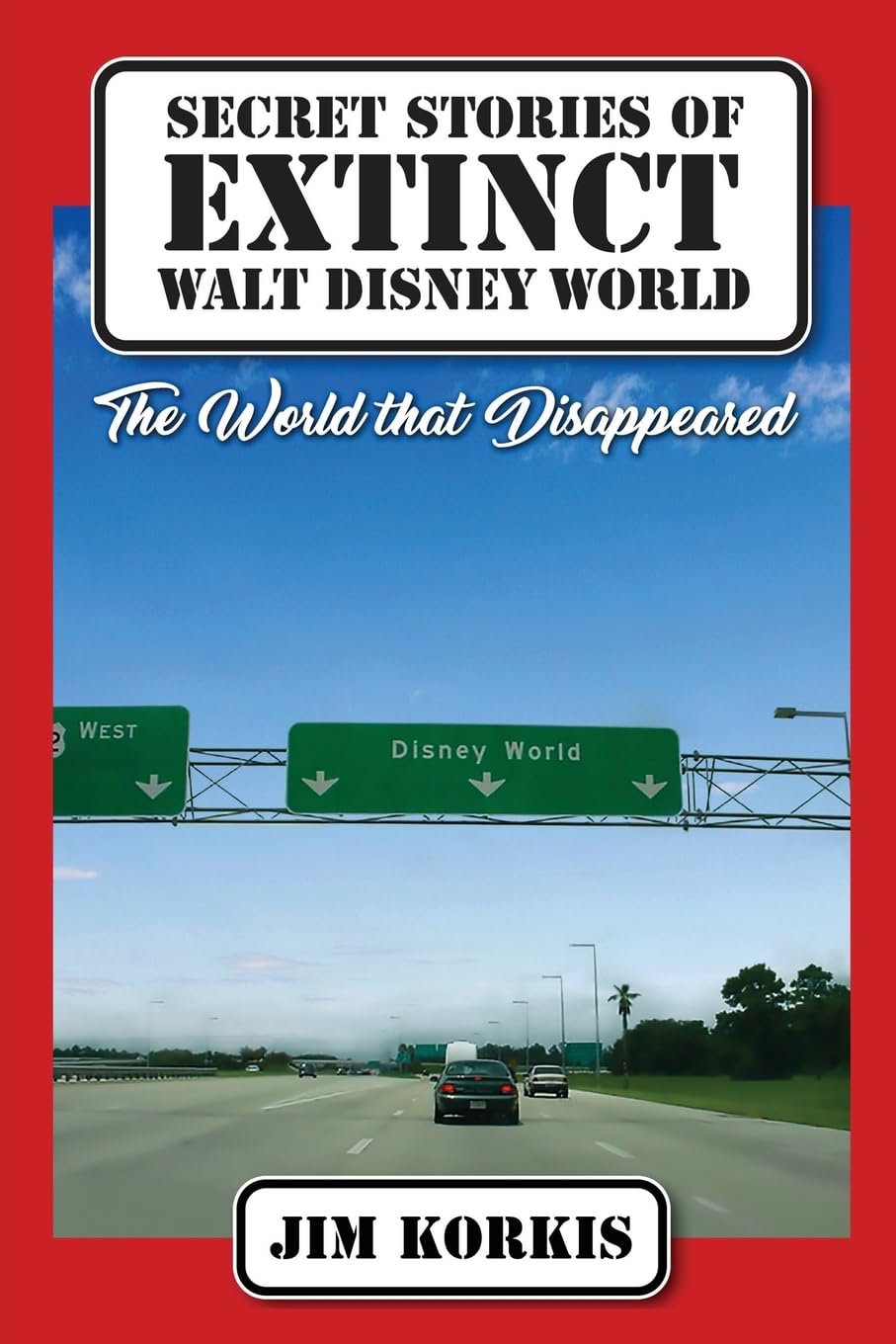 Secret Stories of Extinct Walt Disney World: The World That Disappeared