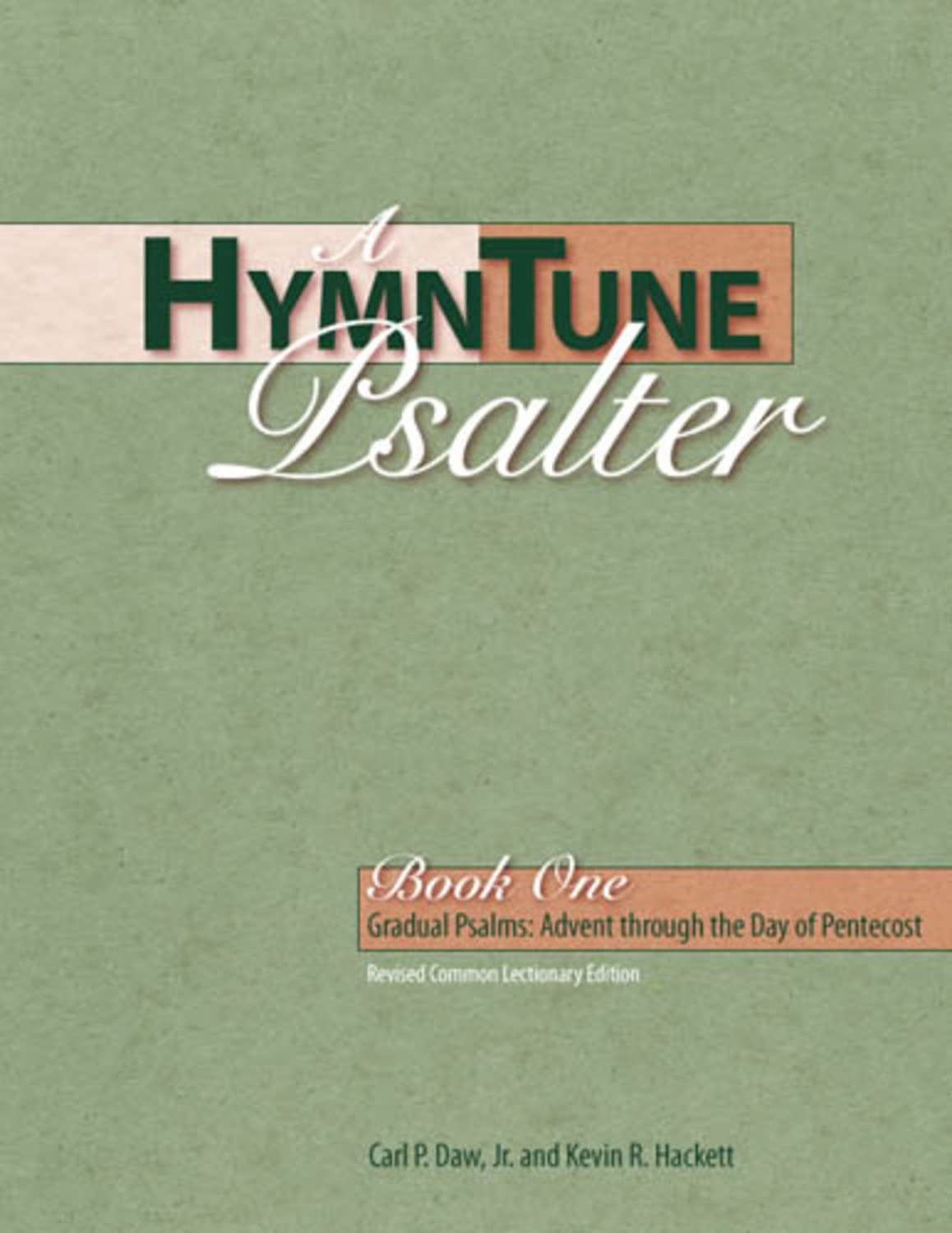 A HymnTune Psalter, Book One Revised Common Lectionary Edition: Gradual Psalms: Advent Through the Day of Pentecost