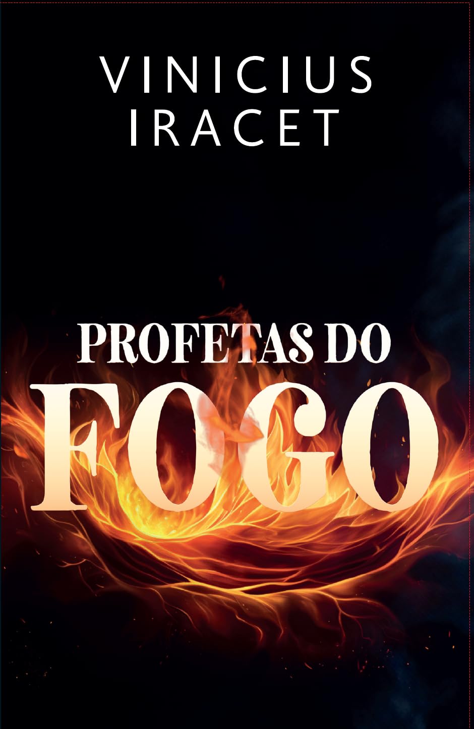 Profetas do Fogo: Profeta Vinicius Iracet