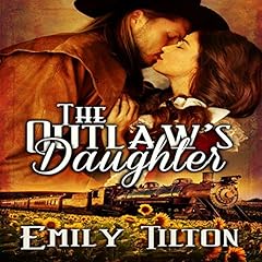 The Outlaw's Daughter Audiolibro Por Emily Tilton arte de portada