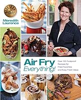 Algopix Similar Product 2 - Air Fry Everything Foolproof Recipes