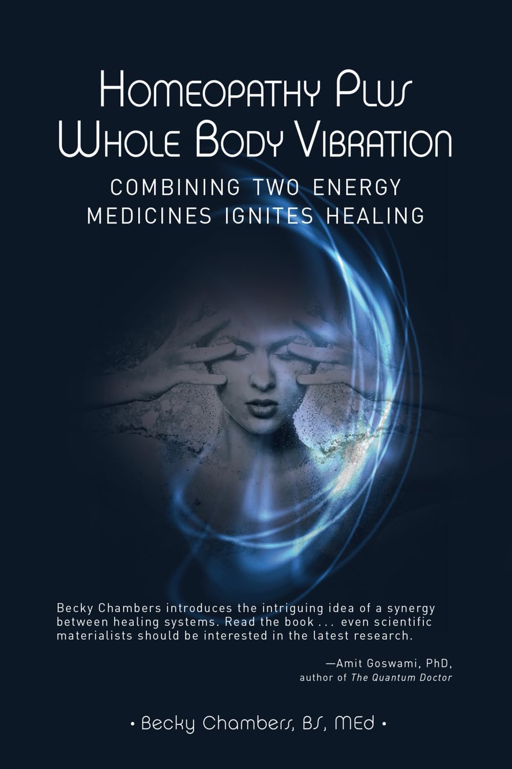 Homeopathy Plus Whole Body Vibration: Combining Two Energy Medicines Ignites Healing