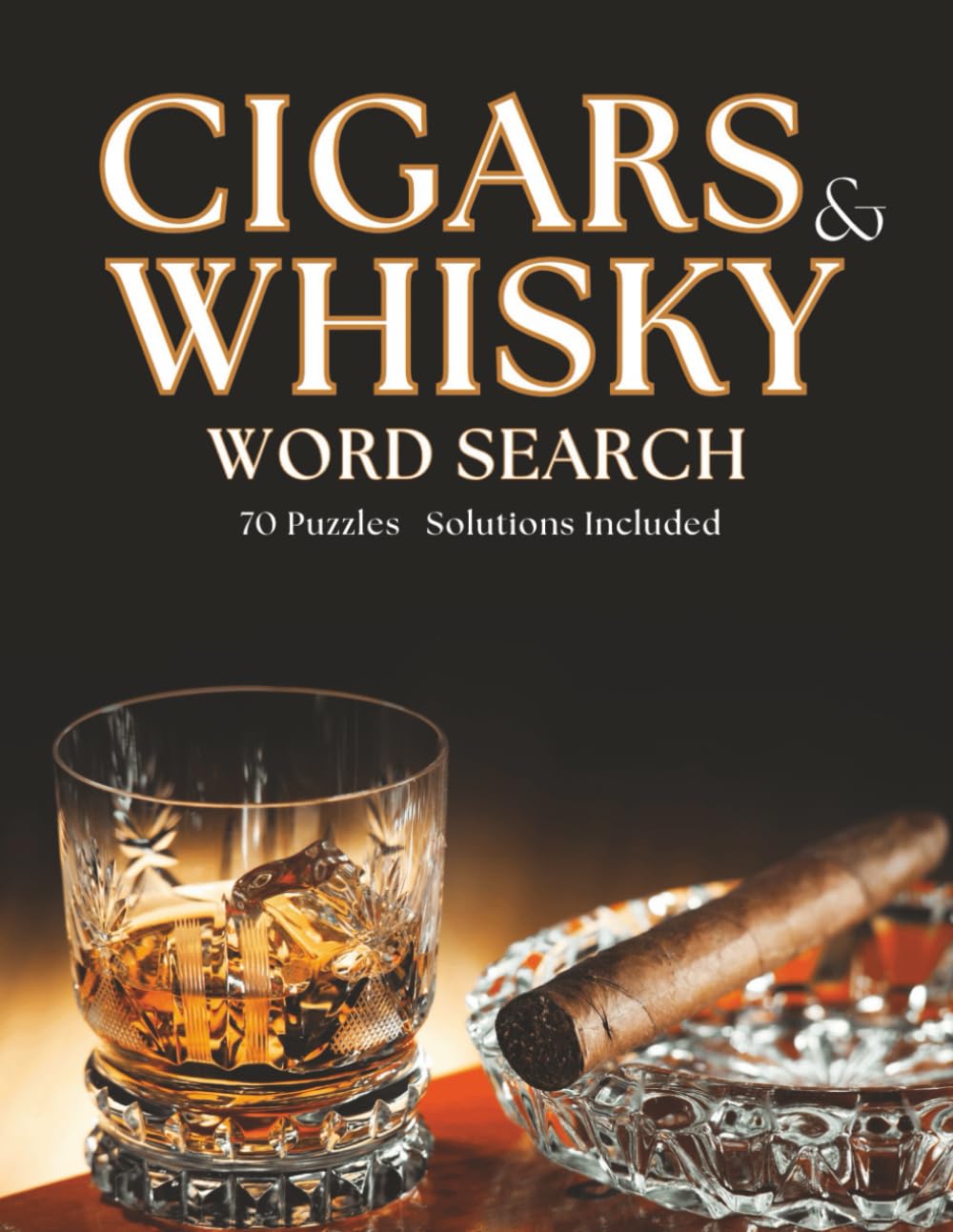 Cigars and Whisky Word Search: A Celebration of Fine Spirits & Smokes in a Collection of Puzzles