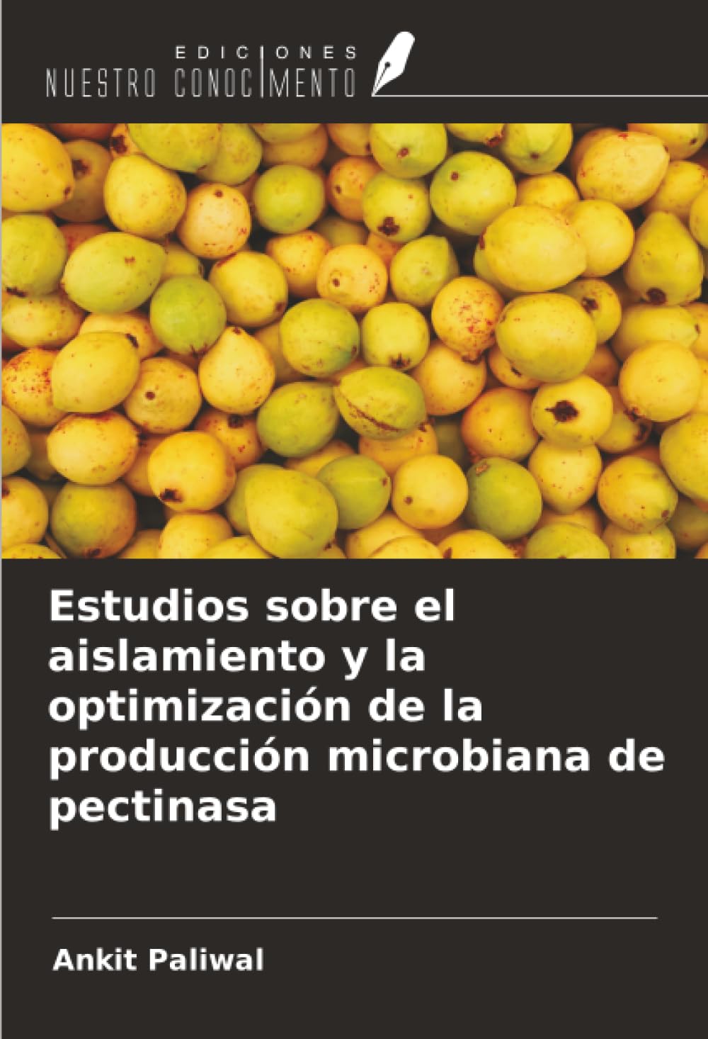 Estudios sobre el aislamiento y la optimización de la producción microbiana de pectinasa