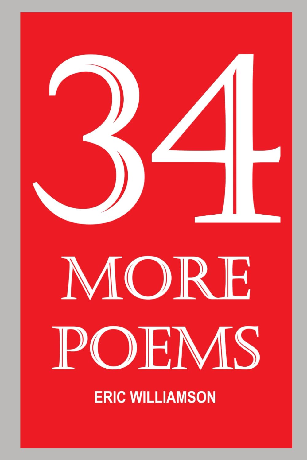 34 MORE POEMS