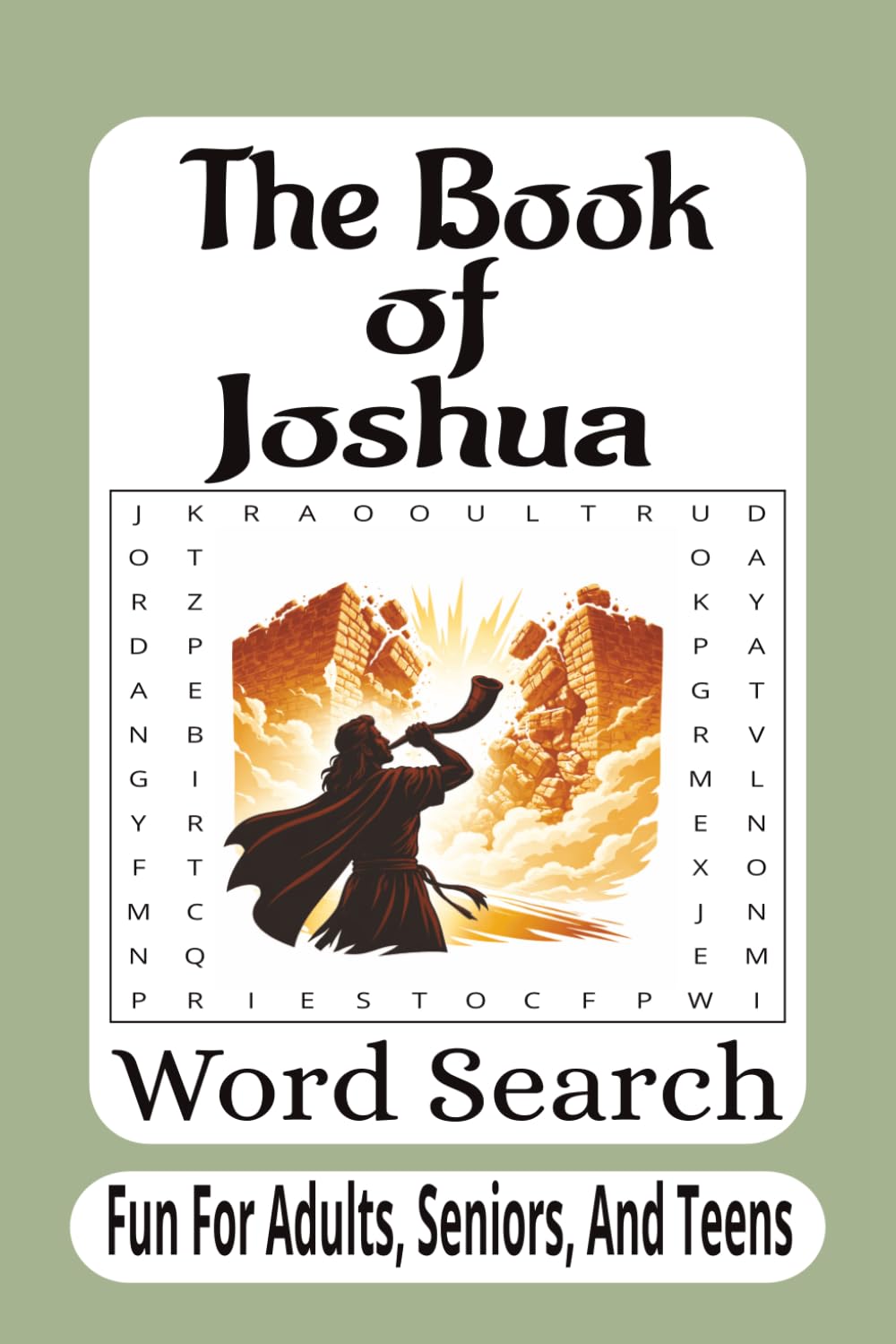 The Book Of Joshua Word Search: 55 Bible Word Search Puzzles Inspired by Faith, Courage, and the Fall of Jericho (The Bible Books Word Search Series)