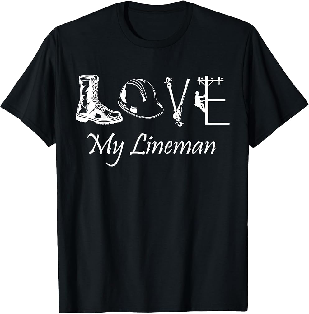 Love My Lineman Wife Husband Lineworker Girlfriend Linesman T-Shirt