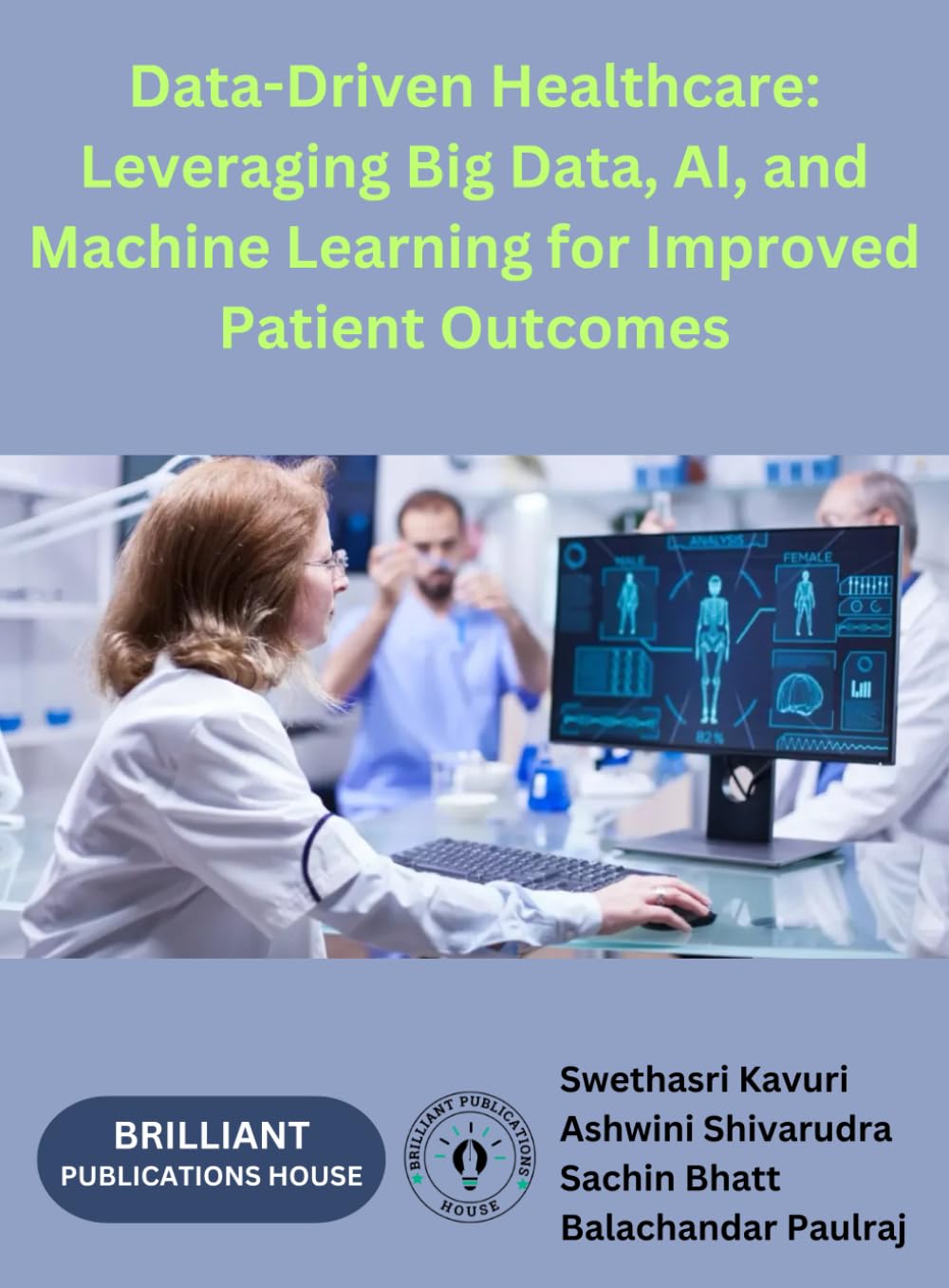 DATA-DRIVEN HEALTHCARE: LEVERAGING BIG DATA, AI, AND MACHINE LEARNING FOR IMPROVED PATIENT OUTCOMES