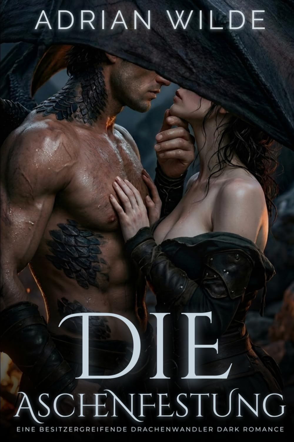 Die Aschenfestung: Eine besitzergreifende Drachenwandler Dark Romance (Dark Romance von Adrian Wilde)