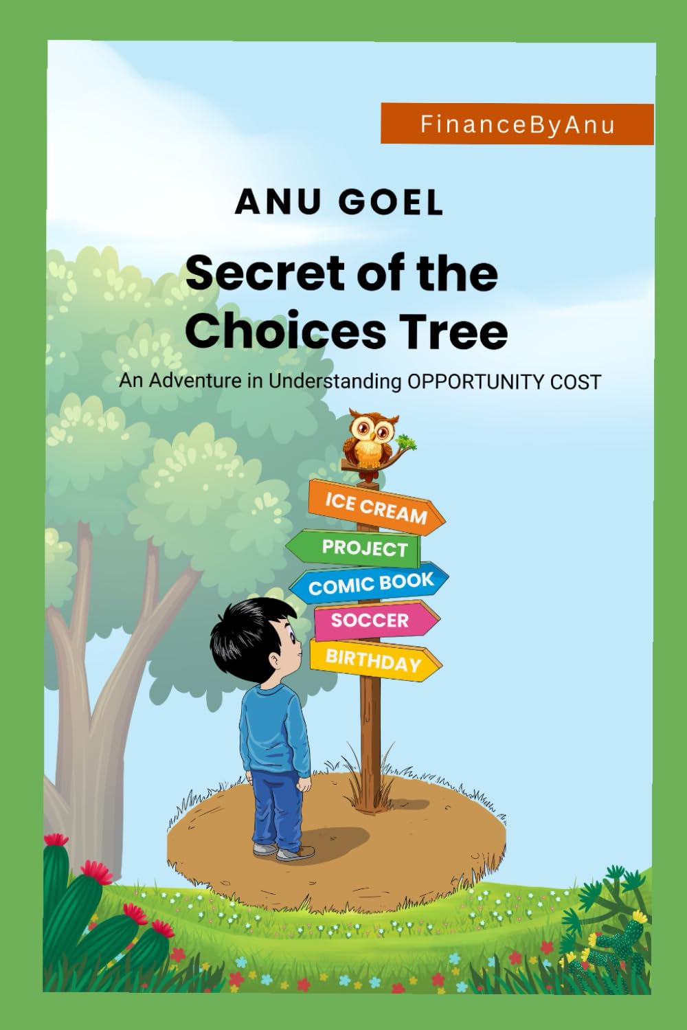 The Secret of the Choices Tree: An Adventure in Understanding Opportunity Cost (Finance Simplified for Kids)