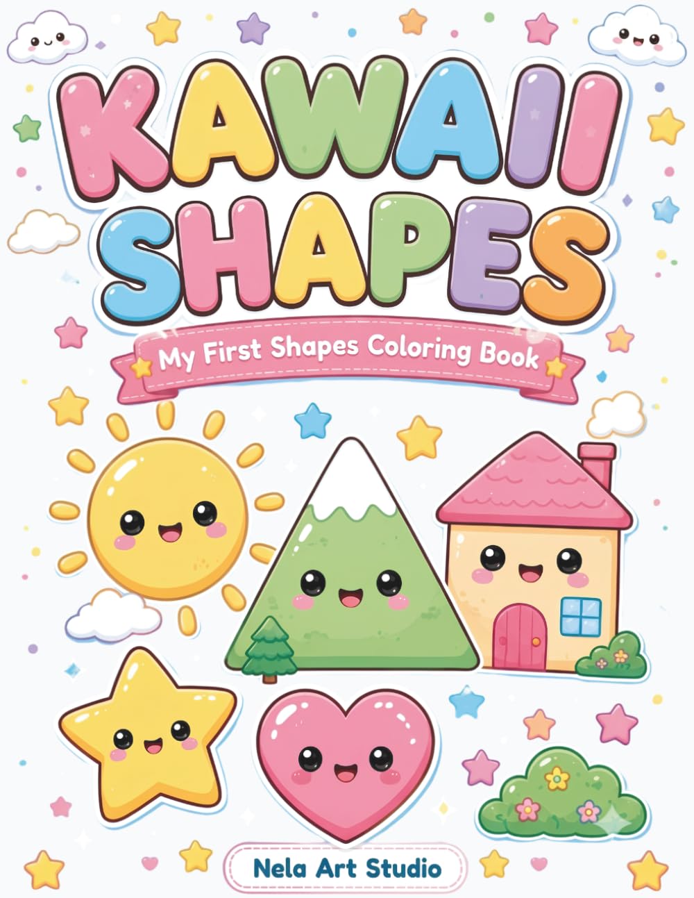 Kawaii Shapes Coloring Book for Kids: Learn 15 Shapes with Adorable Kawaii Characters — My First Shapes Coloring Pages for Toddlers, Preschool & Kindergarten (Kawaii Learning Series)