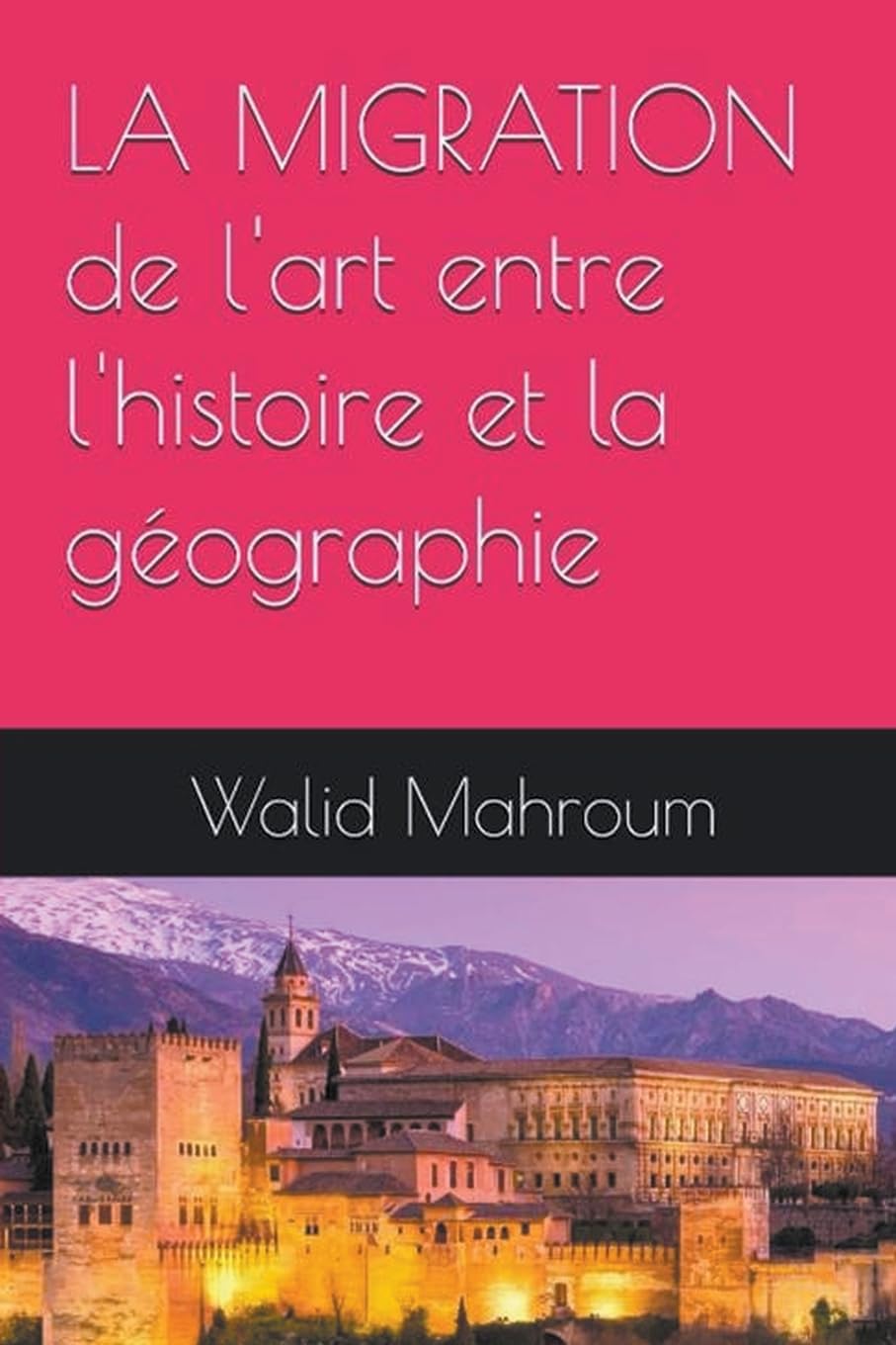 Walid MahroumLa Migration de l'art entre l'histoire et la gographie