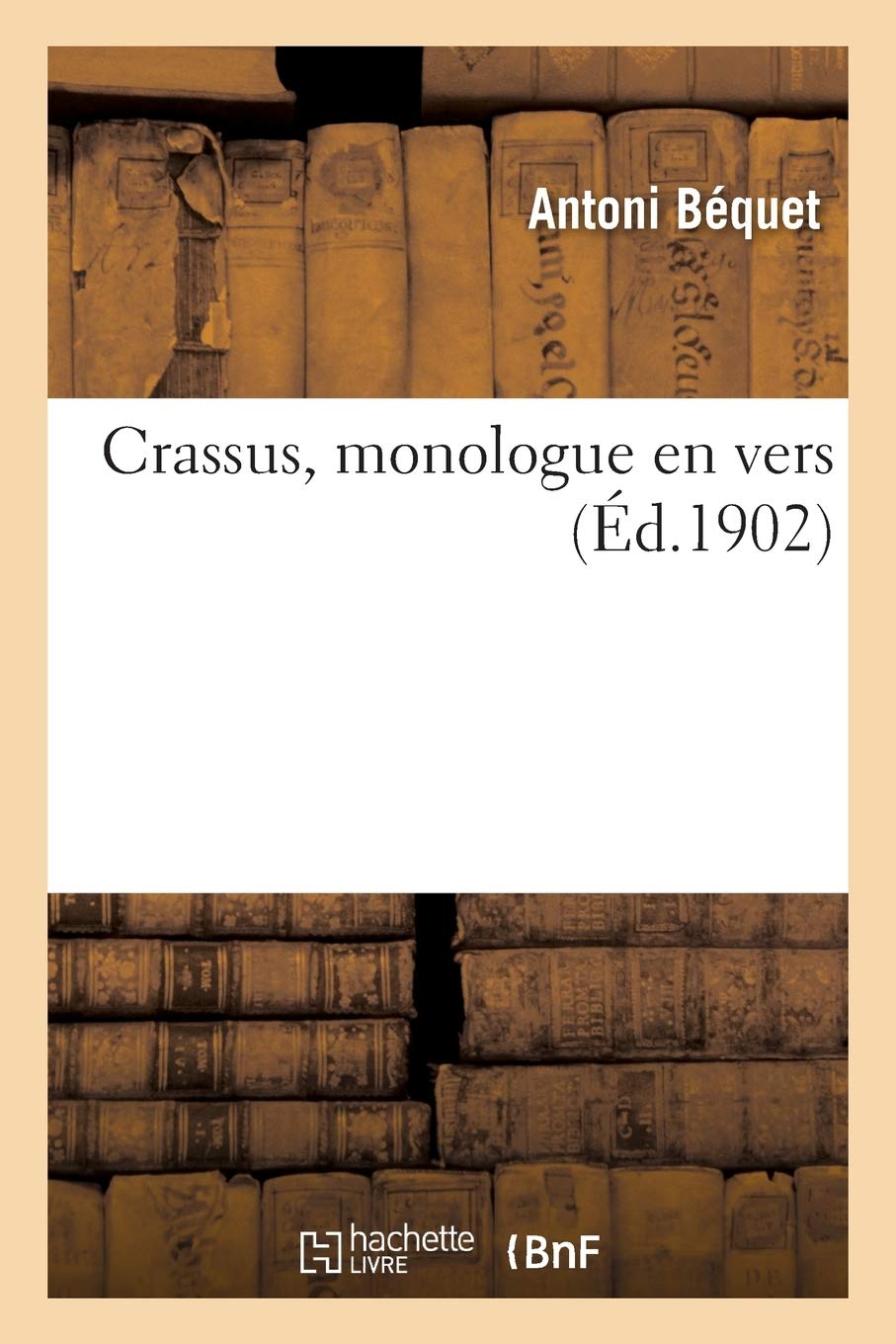 Crassus, Monologue En Vers