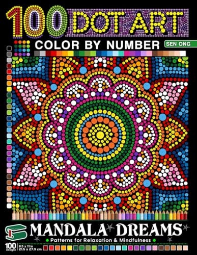 Mandala Dreams Dot Art Color by Number: 100 Patterns for Relaxation & Mindfulness