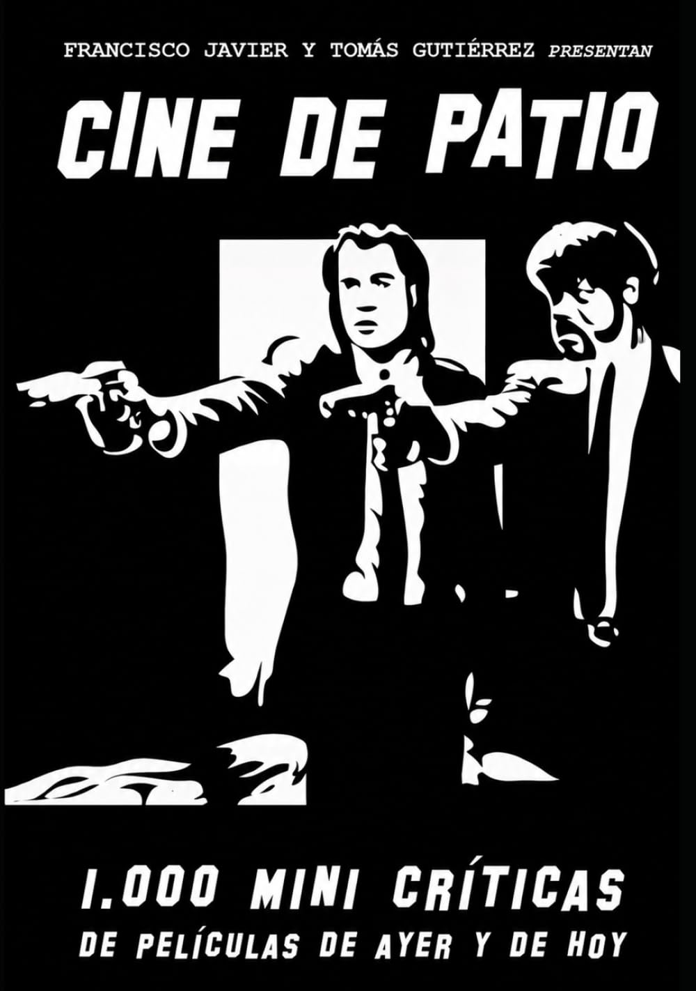 CINE DE PATIO: 1000 MINI CRÍTICAS DE PELÍCULAS DE AYER Y DE HOY
