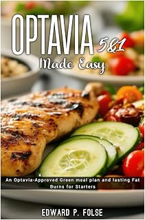 OPTAVIA 5&1 Made Easy: An Optavia-Approved Green meal plan and lasting fat Burns for Starters.