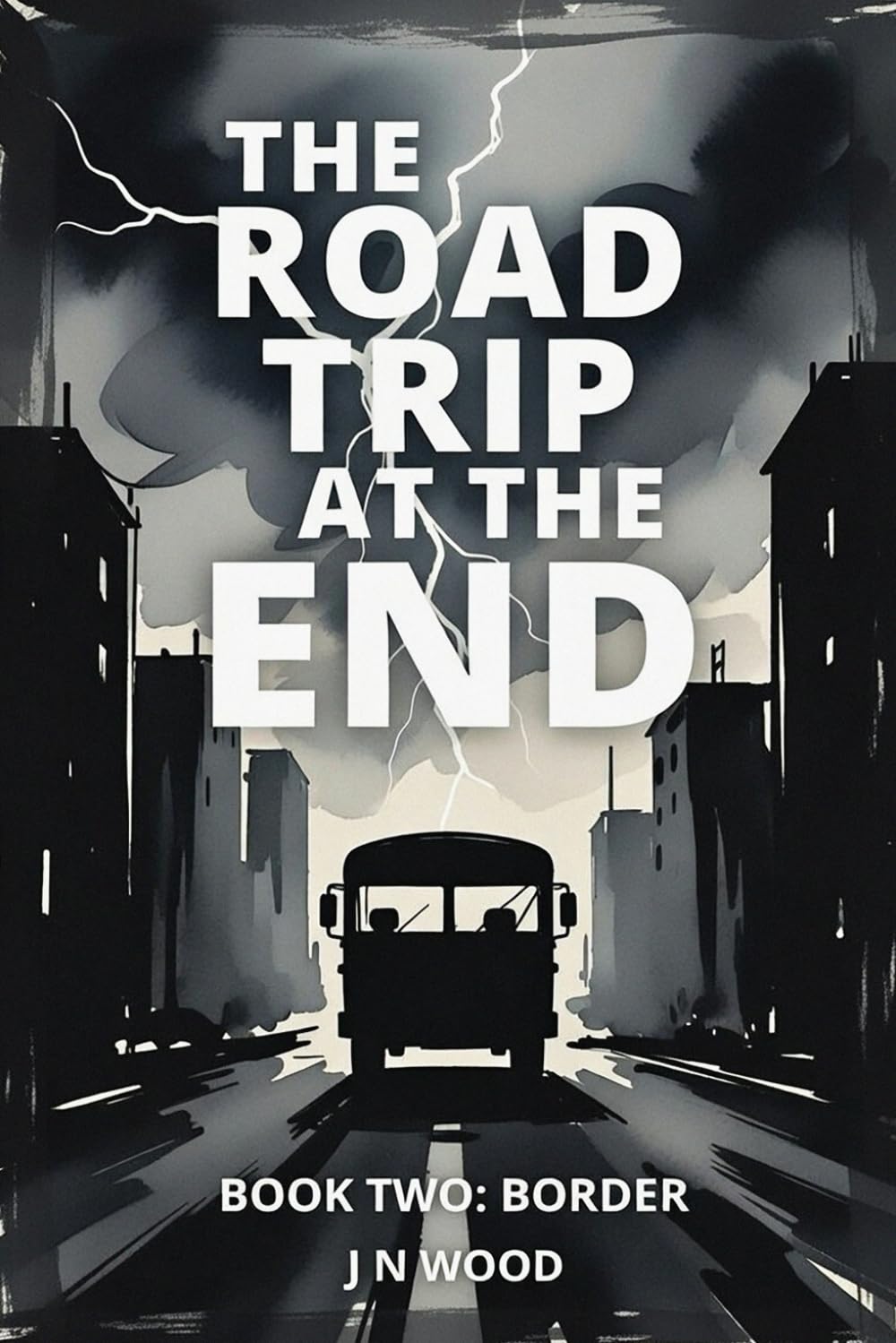 The Road Trip At The End: Book Two: Border: 2 (The Road Trip At The End Trilogy)